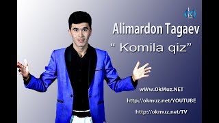 Alimardon Tagaev  - Komila qiz | Алимардон Тагаев - Комила киз