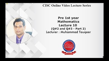 Pre-1st Year & 1st Year - [Mathematics] - Lecture#10 - Q#2,3 - Part#2 - Muhammad Tauqeer - CISC