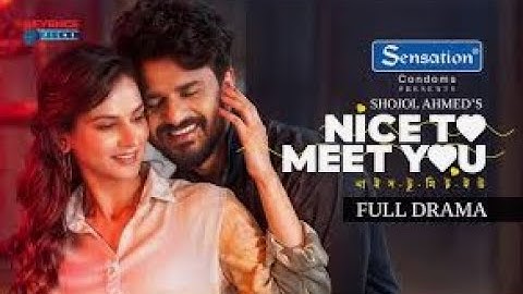 Nice To Meet You | নাইস টু মিট ইউ | Full Natok | Musfiq R Farhan | Mim Mantasha | Bangla Natok 2025