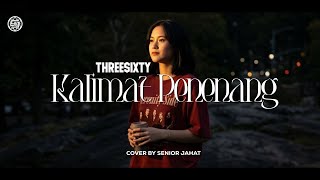 Kalimat Penenang - Threesixty Ft Faizal Permana | by Senior Jahat #seniorjaahatmusic #emo #cover  