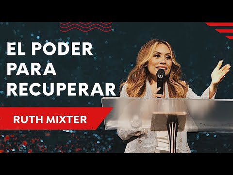 Ruth Mixter: El poder para recuperar (Prédica en Inspire Church)