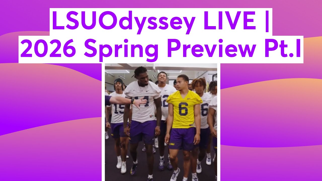 LSUOdyssey LIVE | 2026 Spring Preview Pt.I
