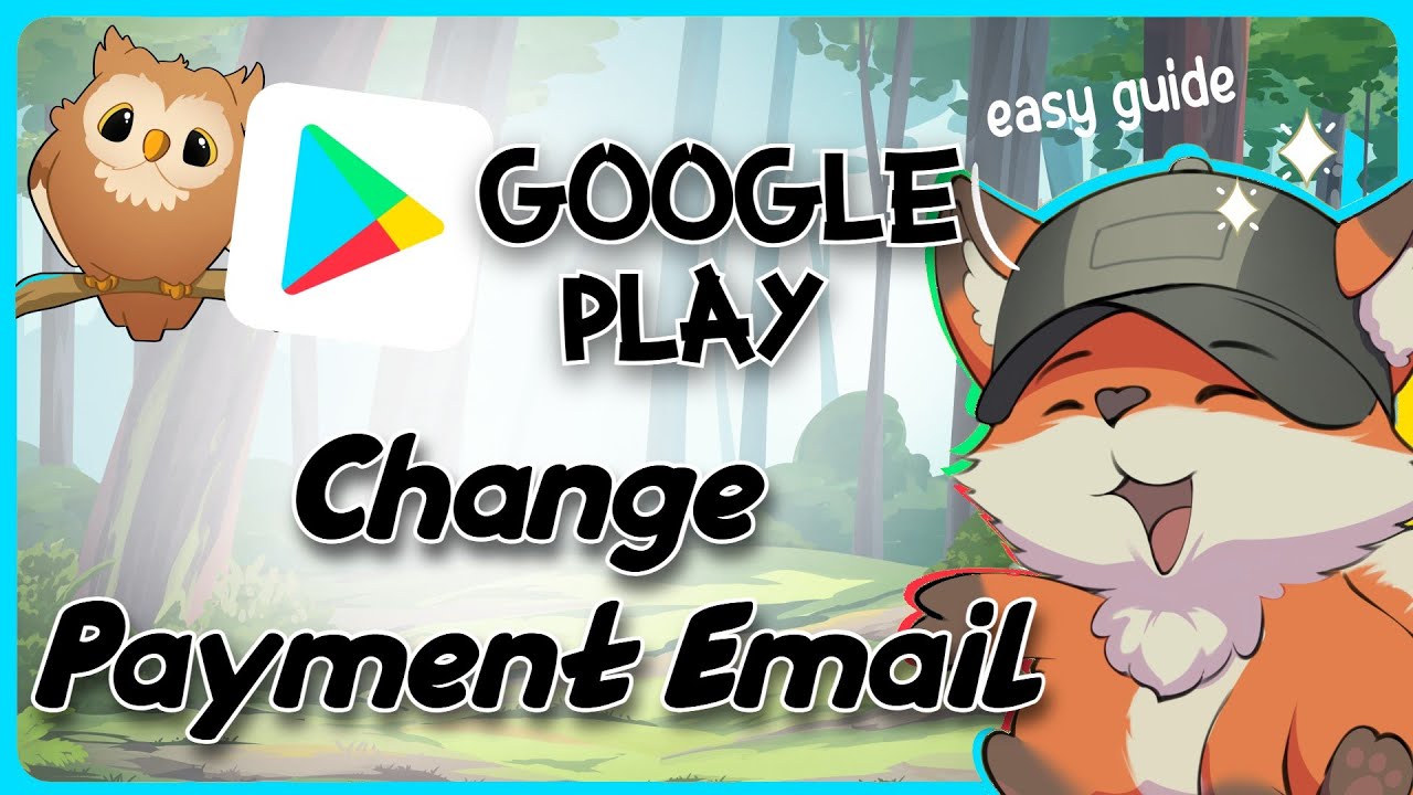 Google Play Change Payment Email 2025 | Guide Glimpse