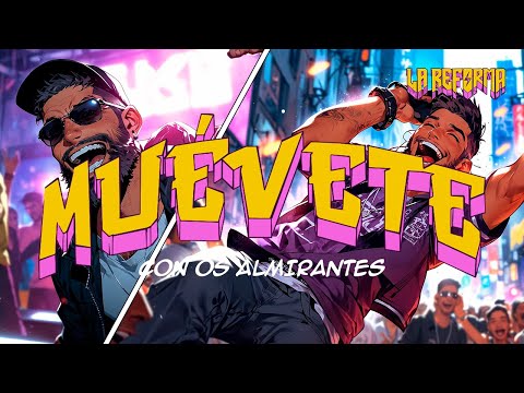 La Reforma x Os Almirantes - Muévete