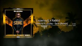 Olakira (Ft. Zuchu) - Sere (LixzeriouS X Rabbit Remix)
