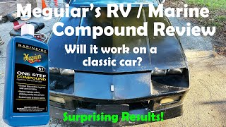 Meguiar's RV Marine Compound Review  Will it Work on Classic Car?