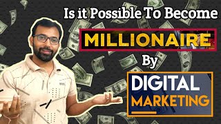 How Can Someone Become a MILLIONAIRE in DIGITAL MARKETING ?