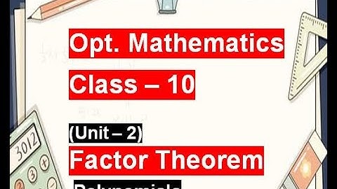 Class 10 Opt  Mathematics || Factor Theorem