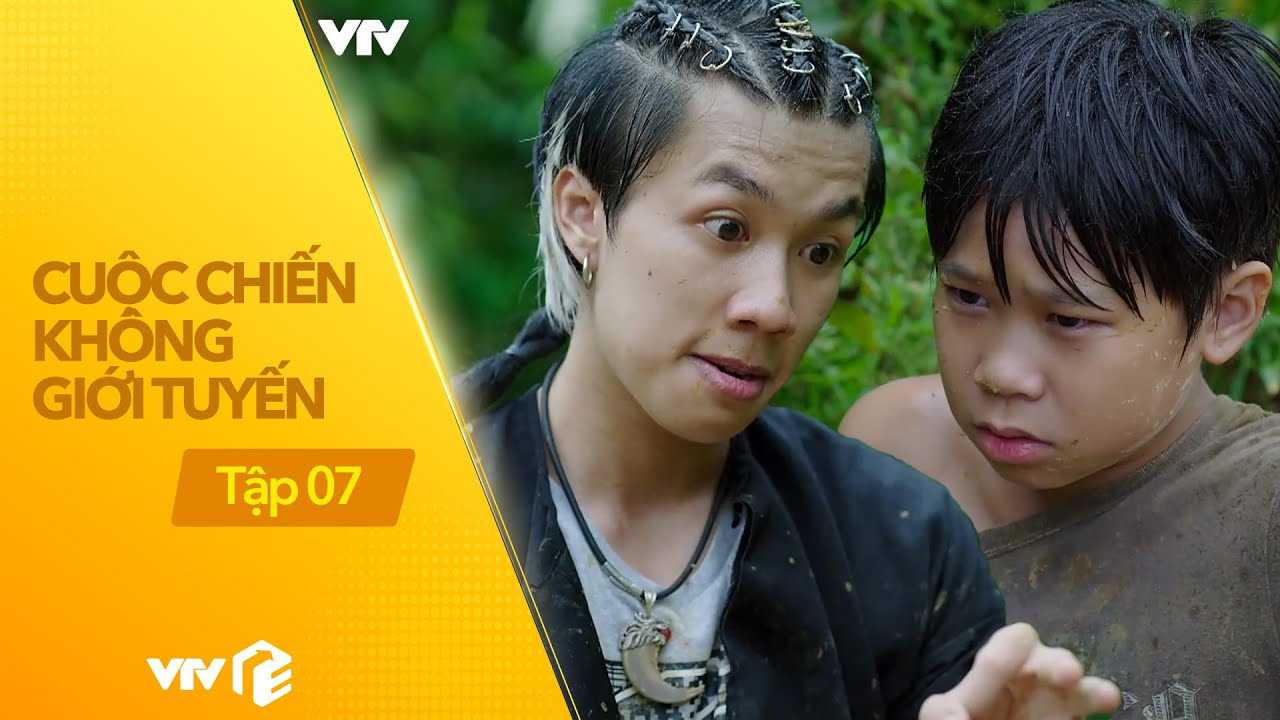 Cuộc Chiến Không Giới Tuyến - Tập 7 | Yêu mù quáng; Cương dọa nạt em trai của Trà