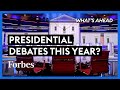 Democrats Don’t Want Biden To Debate Trump And This Is Why - Steve Forbes | What's Ahead | Forbes