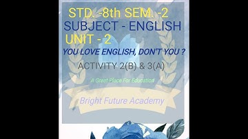 Std. 8th Sem-2 / Subject-English / Unit-2 / YOU LOVE ENGLISH.DON