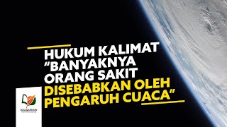 Hukum Perkataan "Banyaknya Orang Sakit Disebabkan oleh Pengaruh Cuaca"