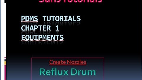 Tutorial 4:  How to Create nozzles for Reboiler E1301 [PDMS tutorials]