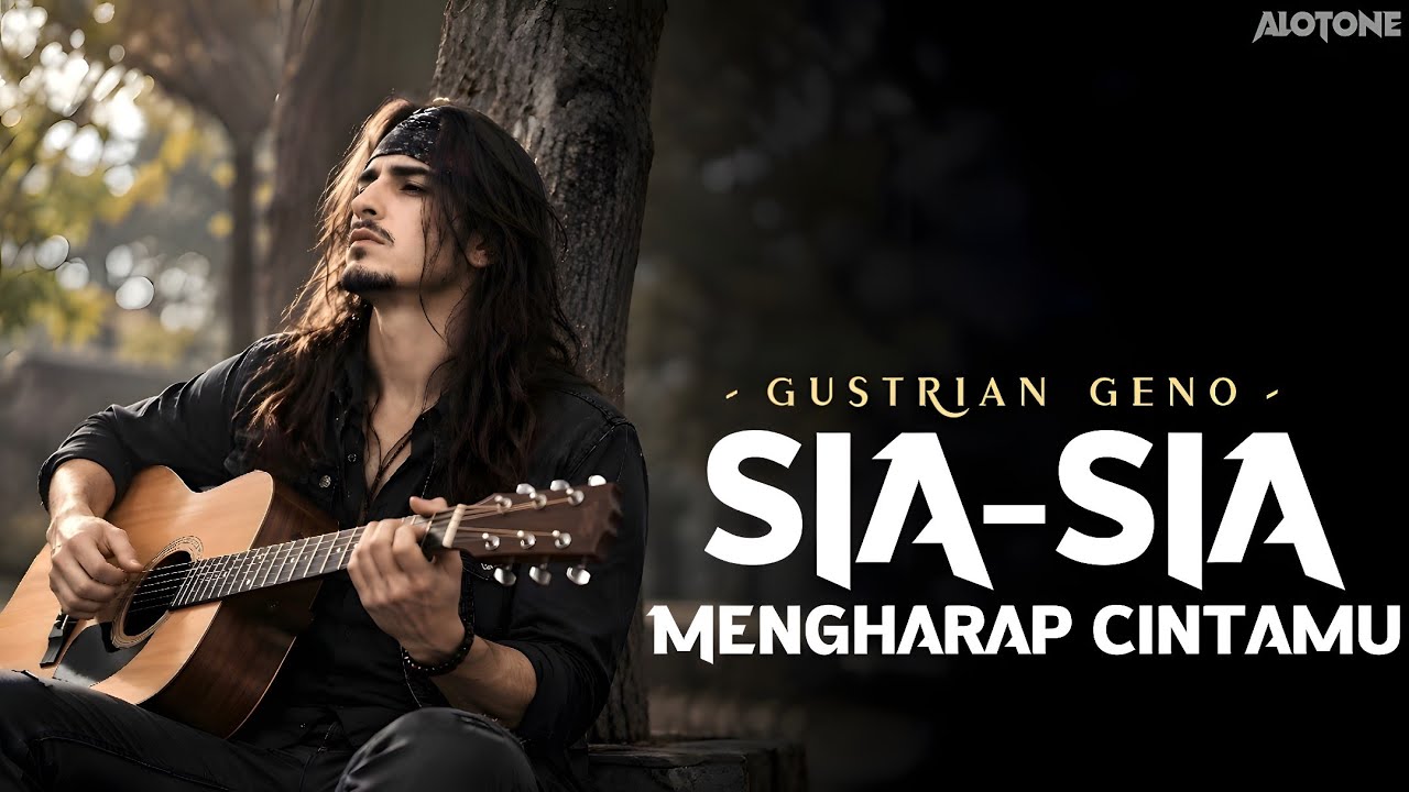 (MENYENTUH HATI) 😭 SIA SIA MENGHARAP CINTAMU - Gustrian Geno | Cover by ALOtone