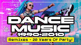 REMIXES Dance Music 90s/2000s: 1990 to 2010 | #15 | DJ Edy Mix.