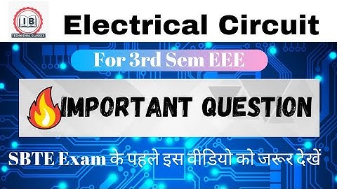 Electical Circuit |🔥Important question | 3rd Sem EEE | SBTE Exam के पहले इस वीडियो को जरूर देखें!
