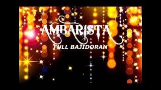 AMBARISTA PLAYLIST BAJIDORAN VIRAL