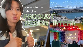 a week in the life of a product design intern at Cisco Meraki // my exp. + internship applying tips