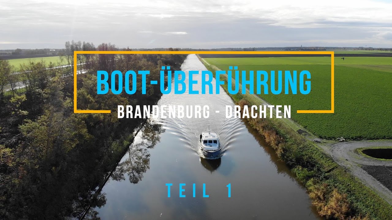Boot-Überführung von Brandenburg nach Drachten Teil 1