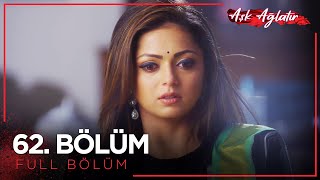 Aşk Ağlatır Hint Dizisi 62. Bölüm