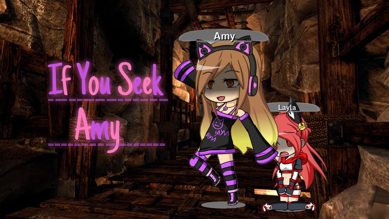 If You Seek Amy Gacha Studio