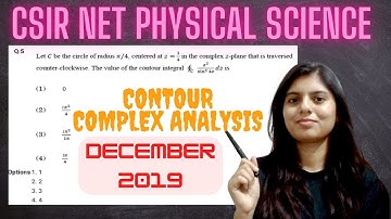 CSIR NET PHYSICAL SCIENCE (MATHEMATICAL PHYSICS) DEC-2019 SOLUTION|CONTOUR INTEGRAL|COMPLEX ANALYSIS