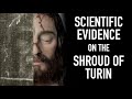 Scientific evidence on the shroud of turin