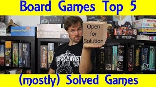 Top 5 (mostly) Solved Board Games