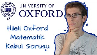 Hileli Oxford Matematik Bölümü Kabul Sorusu Birlikte Çözelim