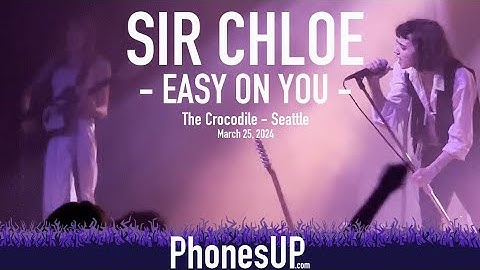 Easy On You Live - Sir Chloe Live - Seattle - 3/25/24 - PhonesUP