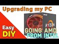 Moving to AMD from Intel Upgrading My Computer