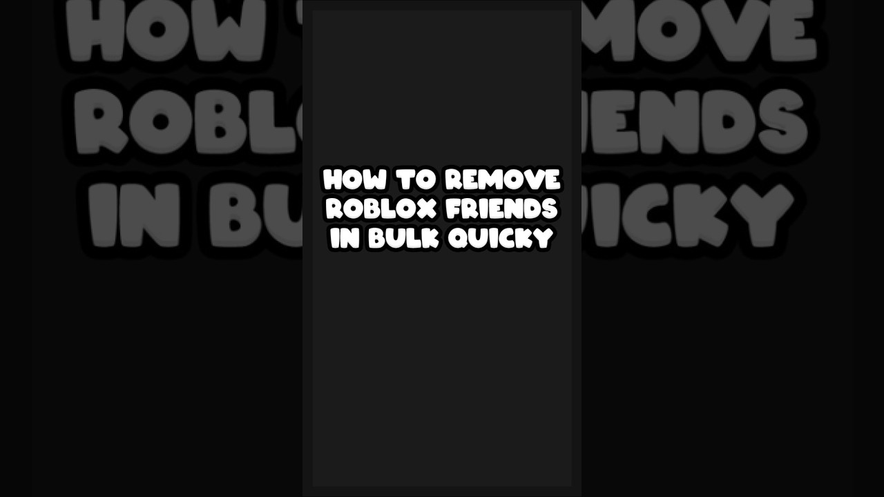 How To Bulk Remove Friends Roblox Shorts Fyp YouTube 