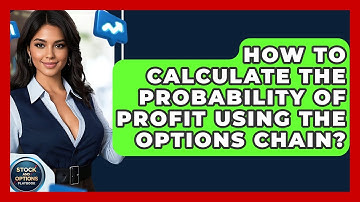 How To Calculate The Probability Of Profit Using The Options Chain? - Stock and Options Playbook