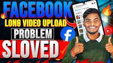 Facebook Per Long Video Kaise Upload Kare  | Facebook Long Video Upload Problem Solved 👍