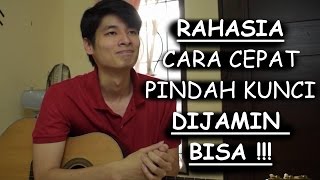 RAHASIA Bisa Cepat Pindah Kunci Gitar (DIJAMIN BISA !!!)