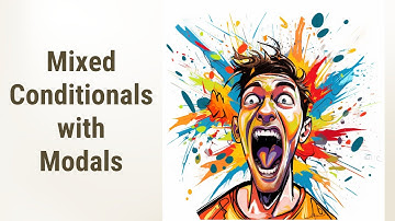 Mastering Mixed Conditionals with Modals