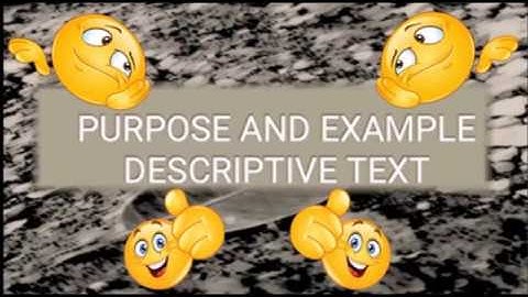 Purpose and Example of Descriptive Text