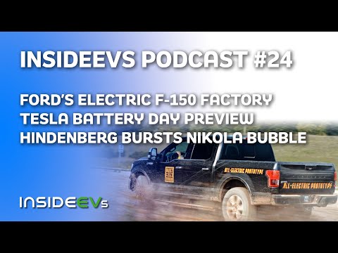 Ford&rsquo;s Electric F-150 Factory, Tesla Battery Day Preview and Hindenberg Bursts Nikola&rsquo;s Bubble