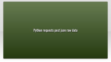 Python requests post json raw data