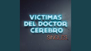Psicopata Psicotico - Victimas Del Doctor Cerebro