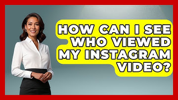 How Can I See Who Viewed My Instagram Video? - Everyday-Networking