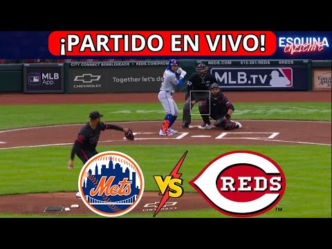 ⚾🔴EN VIVO: NEW YORK METS VS CINCINNATI REDS -⚾JUEGA JUAN SOTO Y LINDOR  - ESQUINA CALIENTE LIVE