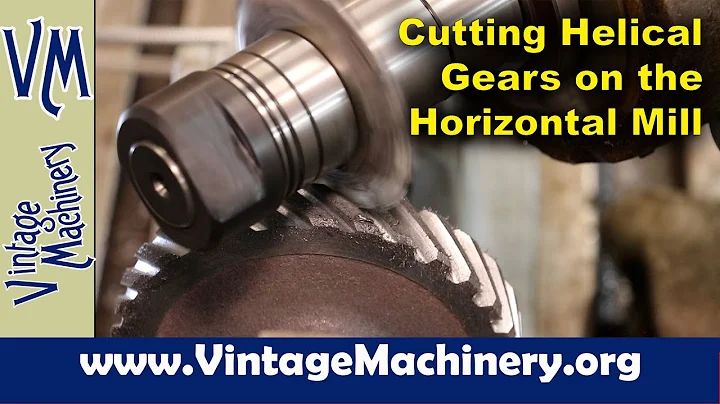 Cutting Helical Gears on the Horizontal Mill Machi...