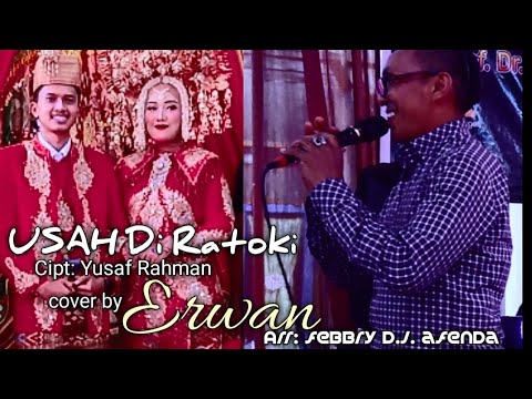 Usah Di Ratoki (cover by) Erwan . cipt: Yusaf Rahman.arr Febbry d.j.