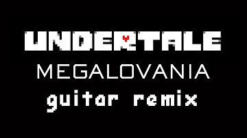Undertale - Megalovania - GUITAR REMIX (Rock/Metal)
