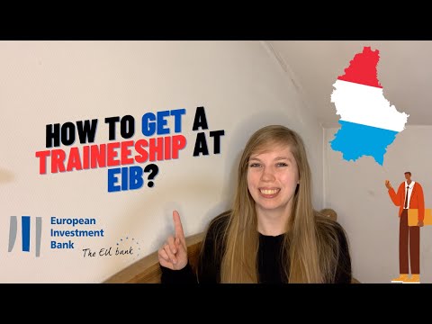 How did I get into traineeship at EIB in Luxembourg? How to get your first  job? Internship process - YouTube