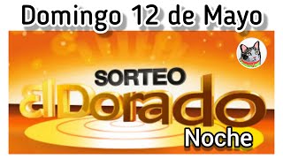 Resultado EL DORADO NOCHE Domingo 12 de Mayo de 2024