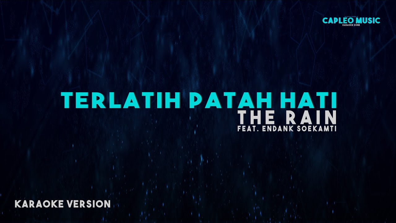 The Rain Feat. Endank Soekamti – Terlatih Patah Hati (Karaoke Version)