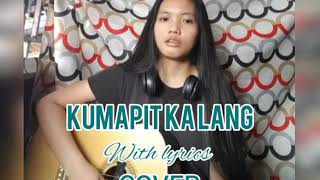 Kumapit ka lang with lyrics / Cover