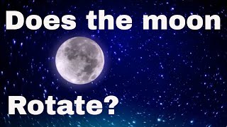 Does the moon rotate on its axis?
